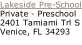 Lakeside Pre-School Private · Preschool 2401 Tamiami Trl S Venice, FL 34293